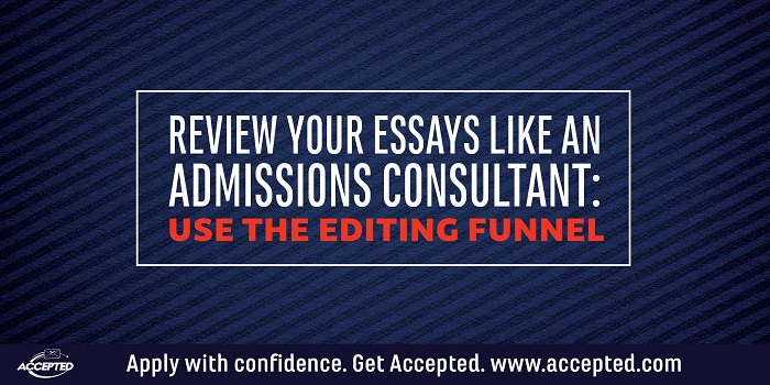Review Your Essays Like an Admissions Consultant and Use the Editing Funnel.jpg