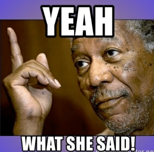 yeah-whatshe-said-mcmeysnetator-net-yeah-what-she-said-morgan-53769247(1).png