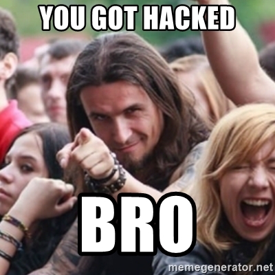 you-got-hacked-bro.jpg