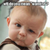 wait list wtf.png