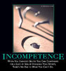 incompetencedemotivator.jpeg
