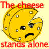 The Cheese Stands Alone