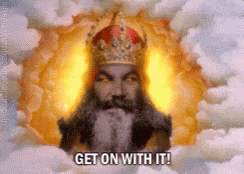a man with a beard wearing a crown is surrounded by clouds and says  get on with it 