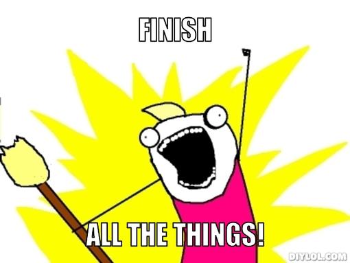 all-the-things-meme-generator-finish-all-the-things-a263bd.jpg