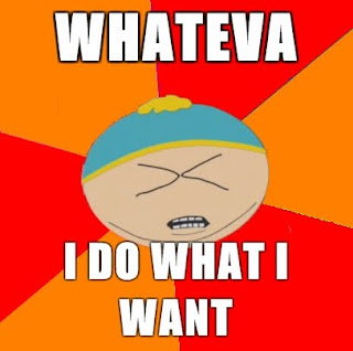 Cartman-WHATEVA-I-DO-WHAT-I-WANT.jpg