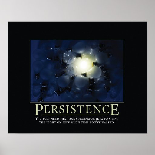 persistence_demotivational_posters-r7c17775fcfdb4123bbee4e8420793f7d_wv3_8byvr_512.jpg