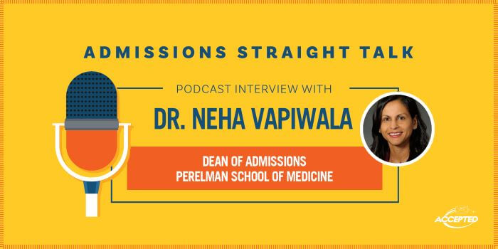 Deep Dive into Penn Perelman School of Medicine: An Interview with Dr. Neha Vapiwala, Dean for Admissions