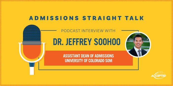 How to Get Accepted to the University of Colorado School of Medicine with Dr. Jeffrey SooHoo